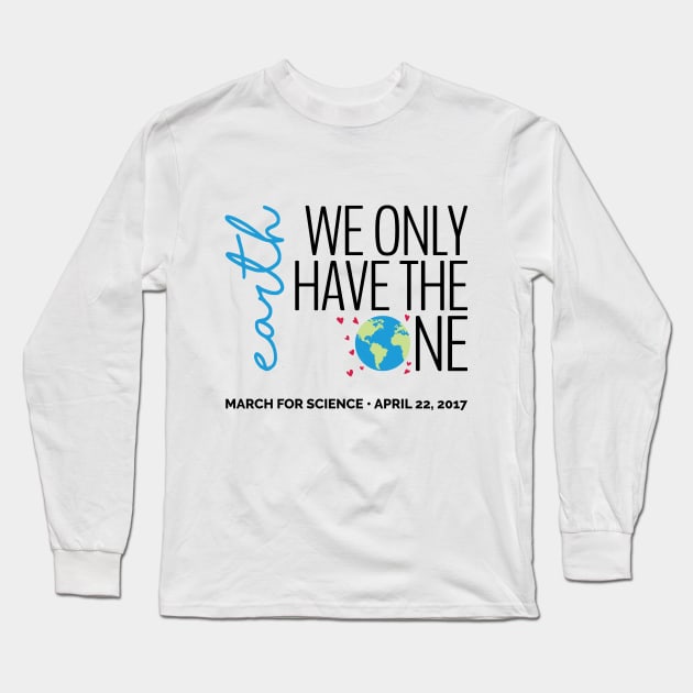 Earth - We Only Have the One - March for Science 2017 (light) Long Sleeve T-Shirt by Amberley88